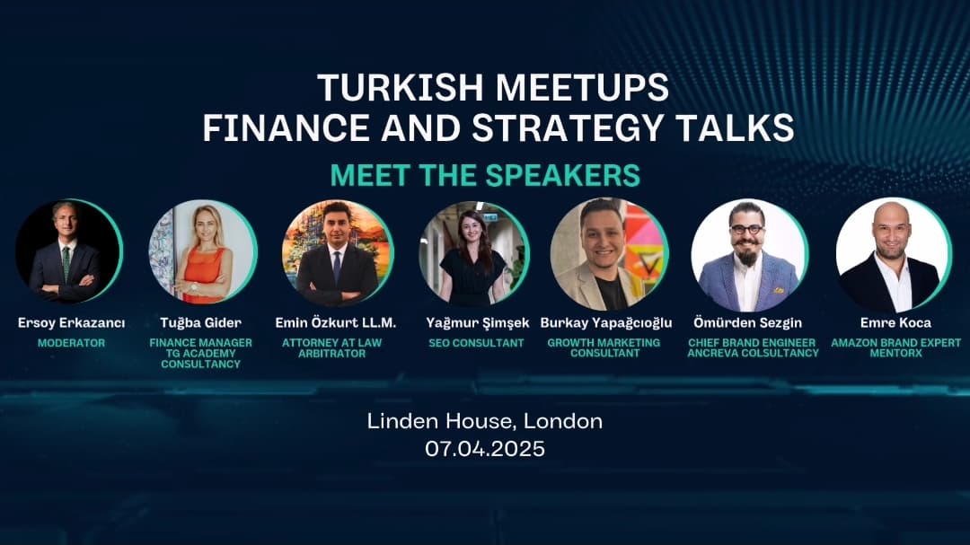 Turkish Meetups: İş dünyasında sürdürülebilir büyüme ve strateji Londra’da masaya yatırılacak 2 Turkish Meetups